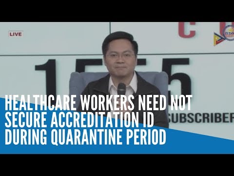 Healthcare workers need not secure accreditation ID during quarantine period