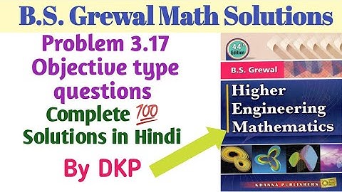 Problem 3.17- Objective type questions Solutions by DKP || B.S. Grewal Math Solution