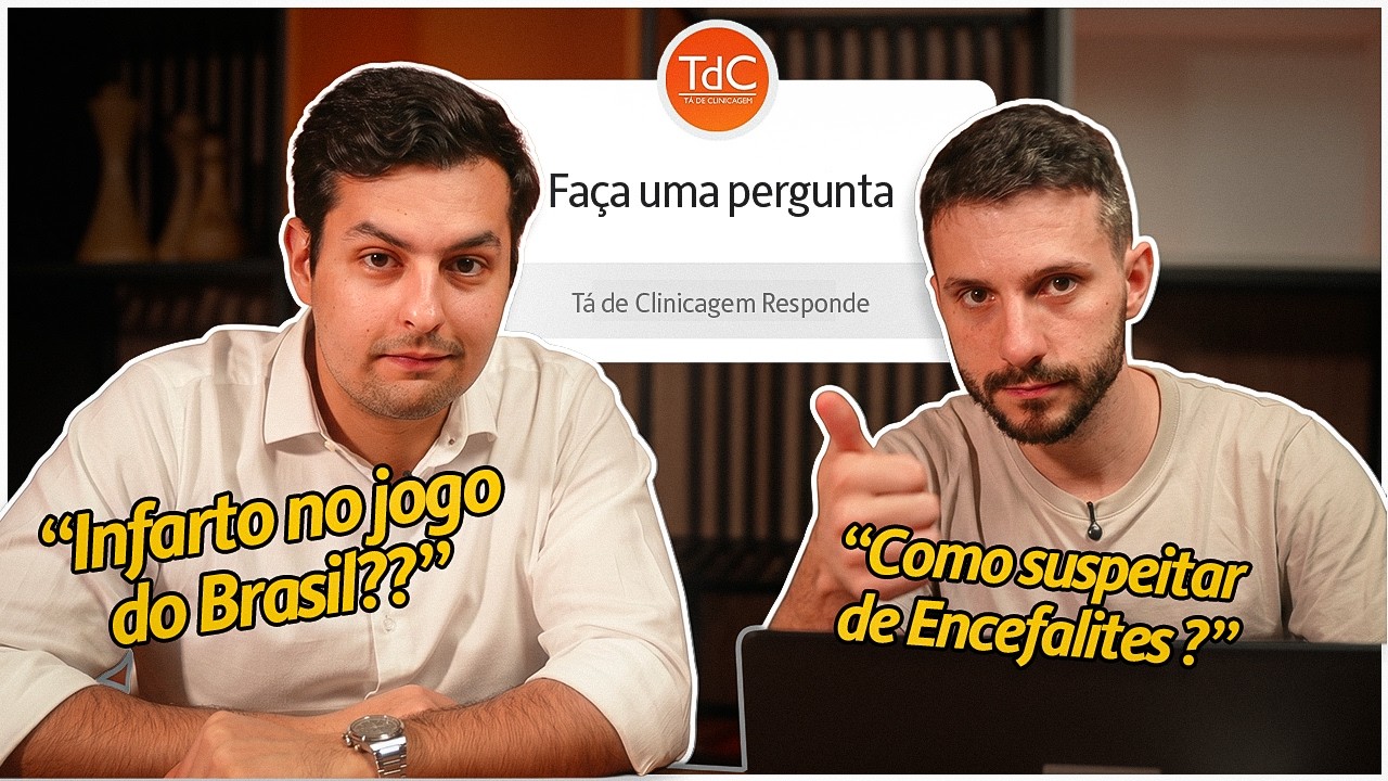 Thumbnail - Diagnóstico de Encefalites, valorizando a Clínica Médica e Infarto em jogo do Brasil - TdC Responde