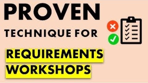 Requirements Gathering Workshop Technique I Use As A Business Analyst