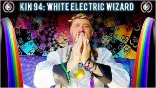 KIN 94: WHITE ELECTRIC WIZARD  | Mayan Tzolkin Calendar (3 IX) 20 AUGUST 2022
