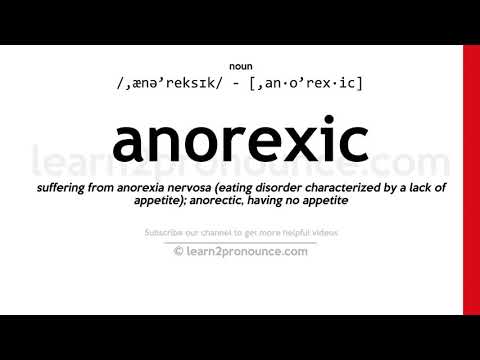 Anorexic નું ઉચ્ચારણ | Anorexic વ્યાખ્યા