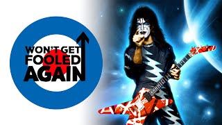 Won&#39;t Get Fooled Again Van Halen &amp; Kiss