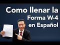 Como llenar la Forma W4 en Espanol