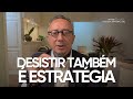 Desistir também é estratégia | Arthur Bender | Personal Branding
