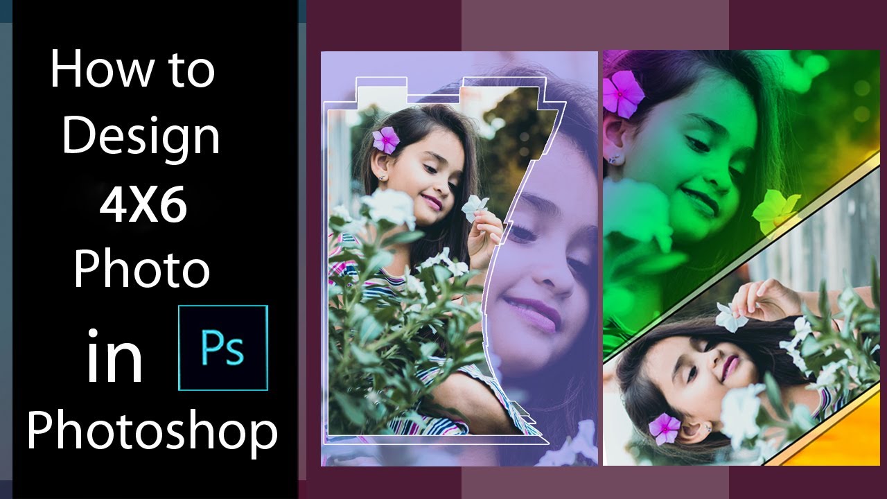How to Design 4x6 Photo in Photoshop || Photoshop Me 4x6 Photo Kaise ...