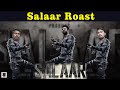 Salaar roast  prabhas  prashanth neel  prithviraj  shruthi  u2 brutus galata