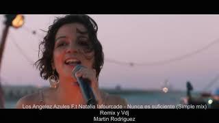 Los Angeles Azules F t Natalia lafourcade - Nunca es suficiente (Simple mix)