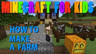 Minecraft for Kids - Tutorial - How to Make a Farm Ep 008