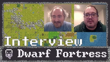 Dwarf Fortress - Tarn and Zach Adams Talk - The Road to Release on Steam (March 2022)