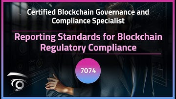 Reporting Standards for Blockchain Regulatory Compliance | Exclusive Lesson