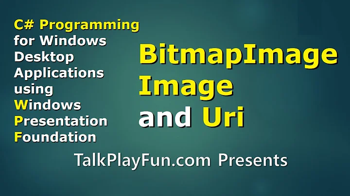 CSharp #013: BitmapImage, Image, and Uri in WPF