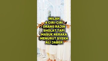 inilah 4 Ciri-ciri orang rajin sholat tapi masuk neraka menurut syekh Ali jaber#shorts