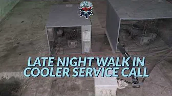 LATE NIGHT WALK IN COOLER SERVICE CALL