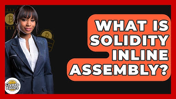 What Is Solidity Inline Assembly? - CryptoBasics360.com