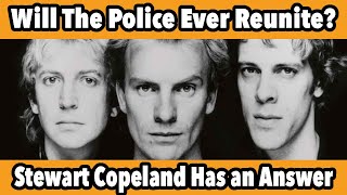 What are the Chances Of a Police Reunion? Stewart Copeland Chimes In