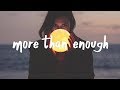 Alina Baraz - More Than Enough (Lyrics)