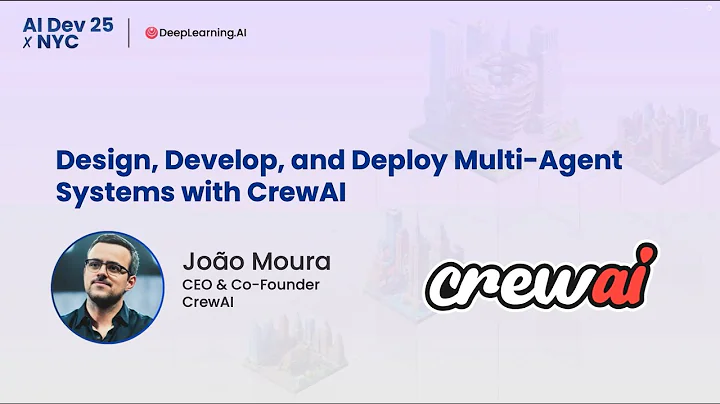 AI Dev 25 x NYC | João Moura: Design, Develop, and Deploy Multi Agent Systems with CrewAI
