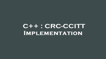 C++ : CRC-CCITT Implementation