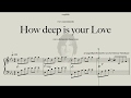 How deep is your Love