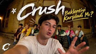 CRUSH – Benim Olsana’yı Dinledim… | İlk Tepki