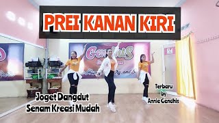 PREI KANAN KIRI || Joget Dangdut || Senam Kreasi by Annie Gendhis