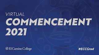 El Camino College Virtual Commencement 2021