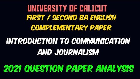 CALICUT UNIVERSITY FIRST/ SECOND SEM  BACOMPLEMENTARY INTRODUCTION TO COMMUNICATION AND JOURNALISM