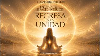 Entra a tu espacio interior… Regresa a la unidad - Vanessa Serrano