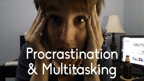 The Problem with Procrastinating and Multitasking | Lisa Thinks A Lot