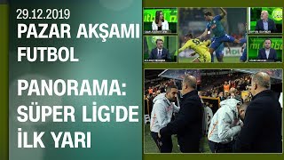 Süper Lig'de ilk yarının panoraması - Pazar Akşamı Futbol 29.12.2019 Pazar