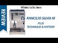 Review: Rancilio Silvia M Espresso Machine with Techniques and History