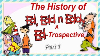 The History of Ed, Edd n Eddy: A Ed-Trospective (Part 1)
