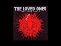 The Loved Ones - Living (Will Get You Dead)