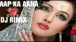 AAP KA AANA DIL DHADKANA HARD MIX REMIX SONG