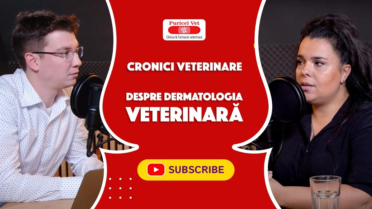 Cronici Veterinare | Despre dermatologia veterinară cu Dr. Ana Maria Boncea
