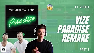 Making 'Paradise' By VIZE?! | FL Studio Remake + FLP (Part 1)