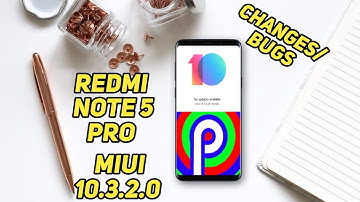 Redmi Note 5 Pro  MIUI 10.3.2.0  Stable update New Features/Bugs!