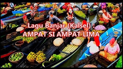 Lagu Banjar Ampat si Ampat Lima