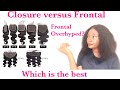 Closure Versus Frontal|Which is the Best?is Frontal overrated??