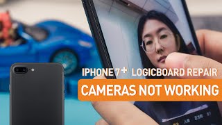 How To Fix iPhone 7 Plus Cameras Not Working - Logicboard Repair Detailed Guide