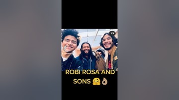 ROBI ROSA AND SONS 🤗👌🏼