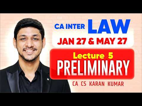 CA Inter Law Regular Batch Lecture 05 Jan 27 & May 27 ✅| CA Karan Kumar🥇| ICAI #cainter #caexams