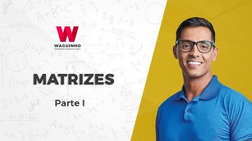 Matrizes - Parte I | Descomplicando RLM com Waguinho.