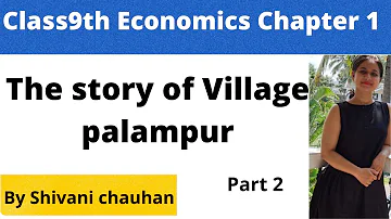 Class9th Economics chapter 1 The store of village palampur part 2 full explanation हिंदी में