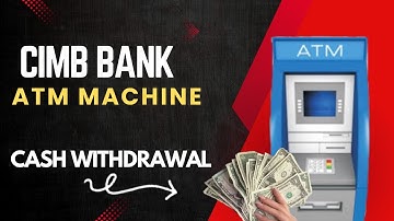 Cimb Bank Atm Machine Cash Withdrawal | Cimb Bank Malaysia