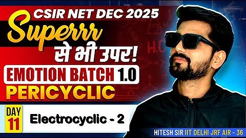 Electrocylic - 2 | Pericyclic | Csir Net Chemistry | Emotion Batch 1.0 | Day 11