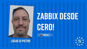 Zabbix desde cero! - Lucas Di Pietro