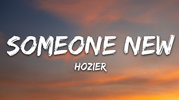 Hozier - Someone New (Lyrics)