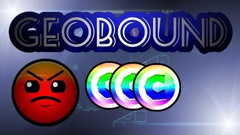 GeoBound (All Coins *3 Coins*) II By Axils II Geometry Dash